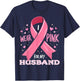 I Wear Pink For My Husband Cancer Support Awareness T-Shirt - T-Shirt | Navy