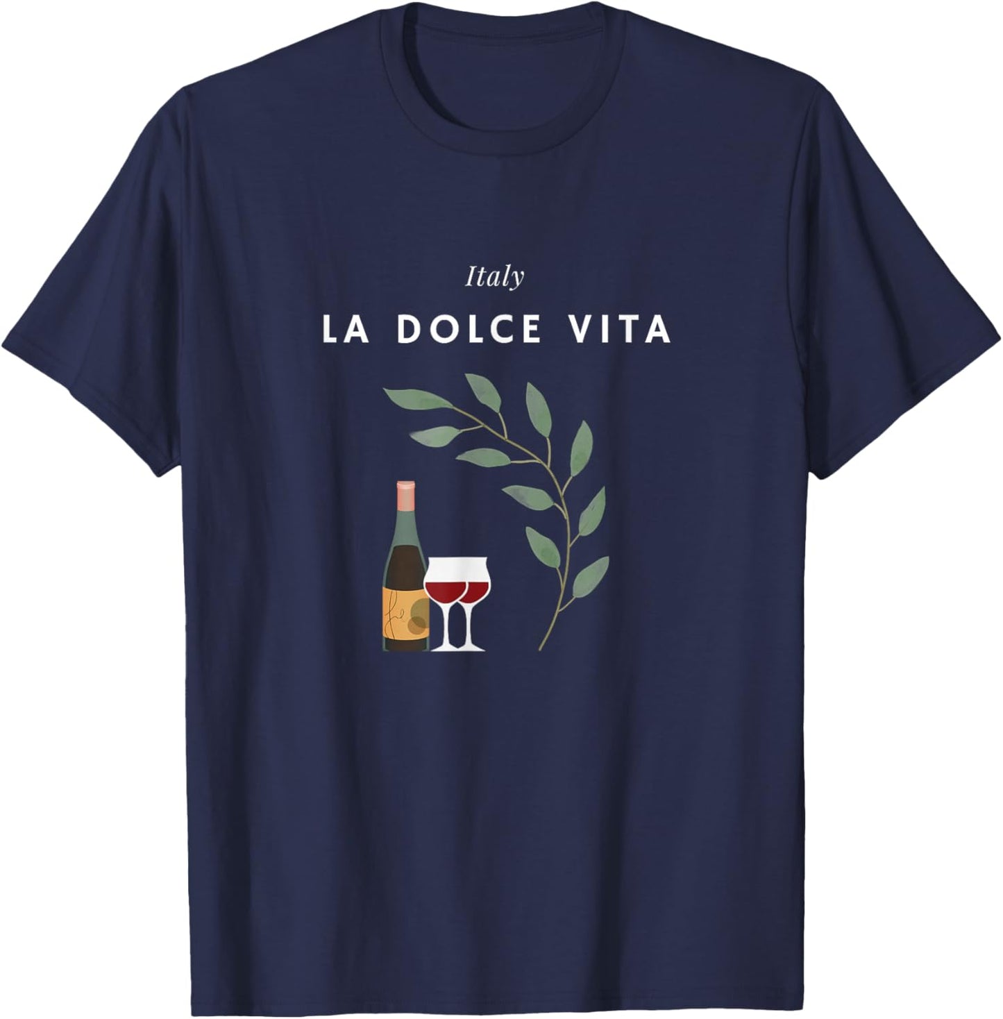 La Dolce Vita, Italy, Italy, Laurel, Vino, Wine T-Shirt - T-Shirt | Navy