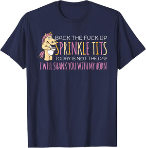 Back The Fuck Up Sprinkle Tits Today Is Not The Day T-Shirt - T-Shirt | Navy