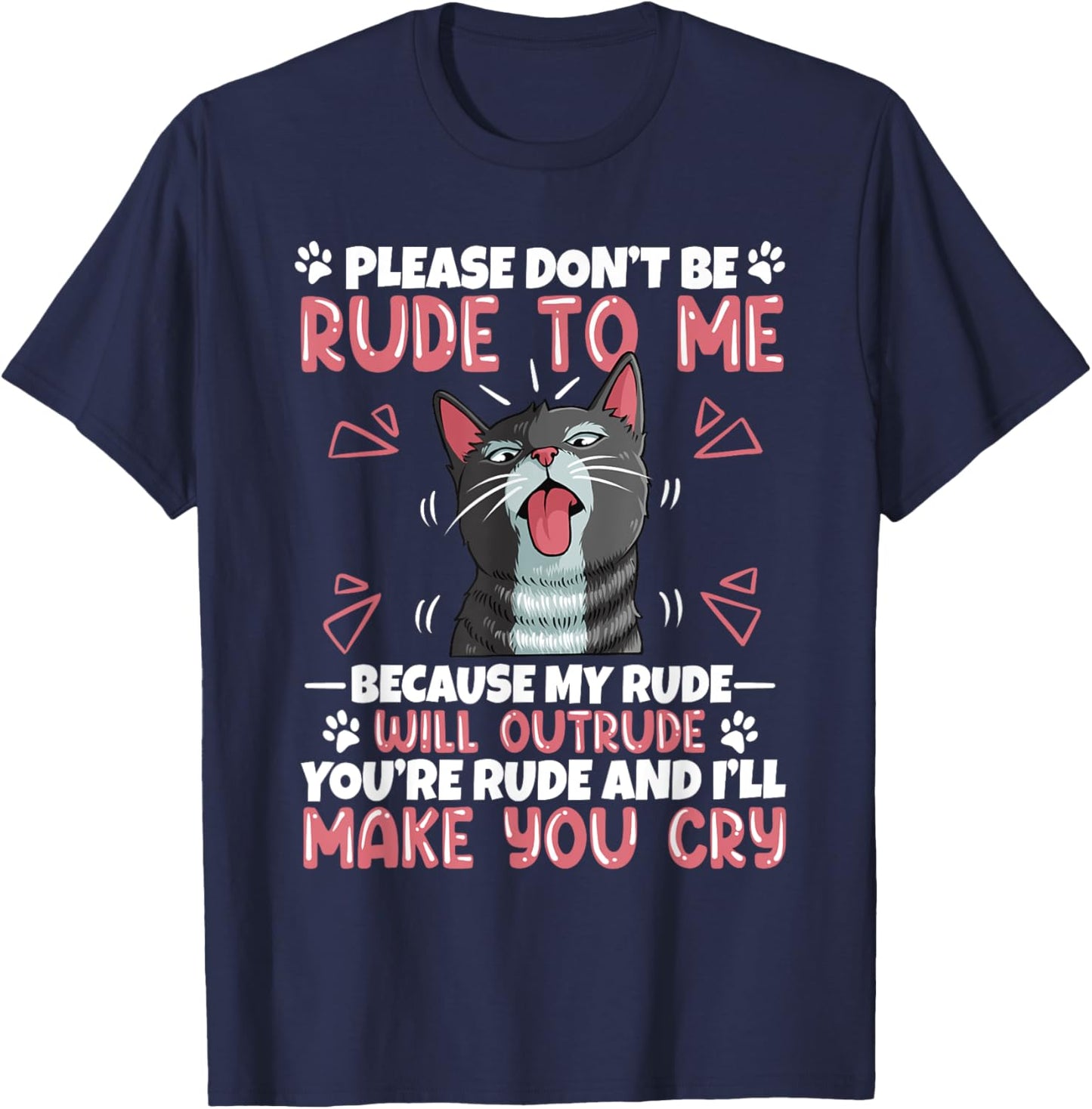Please Dont Be Rude To Me Cat Lover Funny Tounge Out Kitten T-Shirt - T-Shirt | Navy