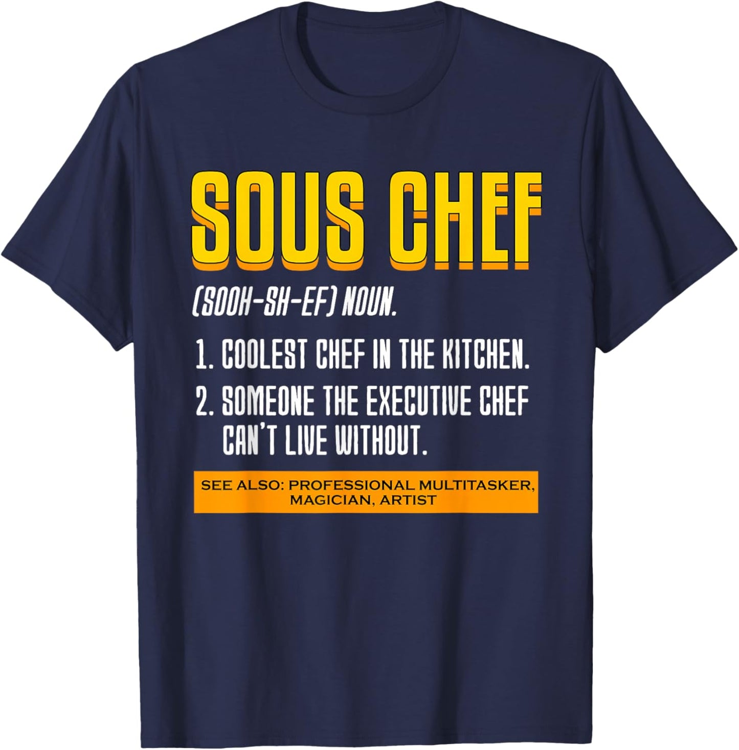 Sous Chef Noun Definition Cooking Chef Black , -Adults, Short Sleeve, Small T-Shirt - T-Shirt | Navy