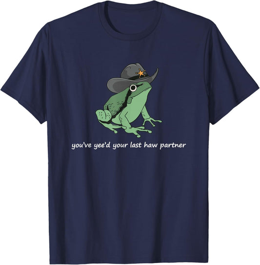 Frog With Cowboy Hat You've Yee'd Your Last Haw Jokes T-Shirt - T-Shirt | Navy