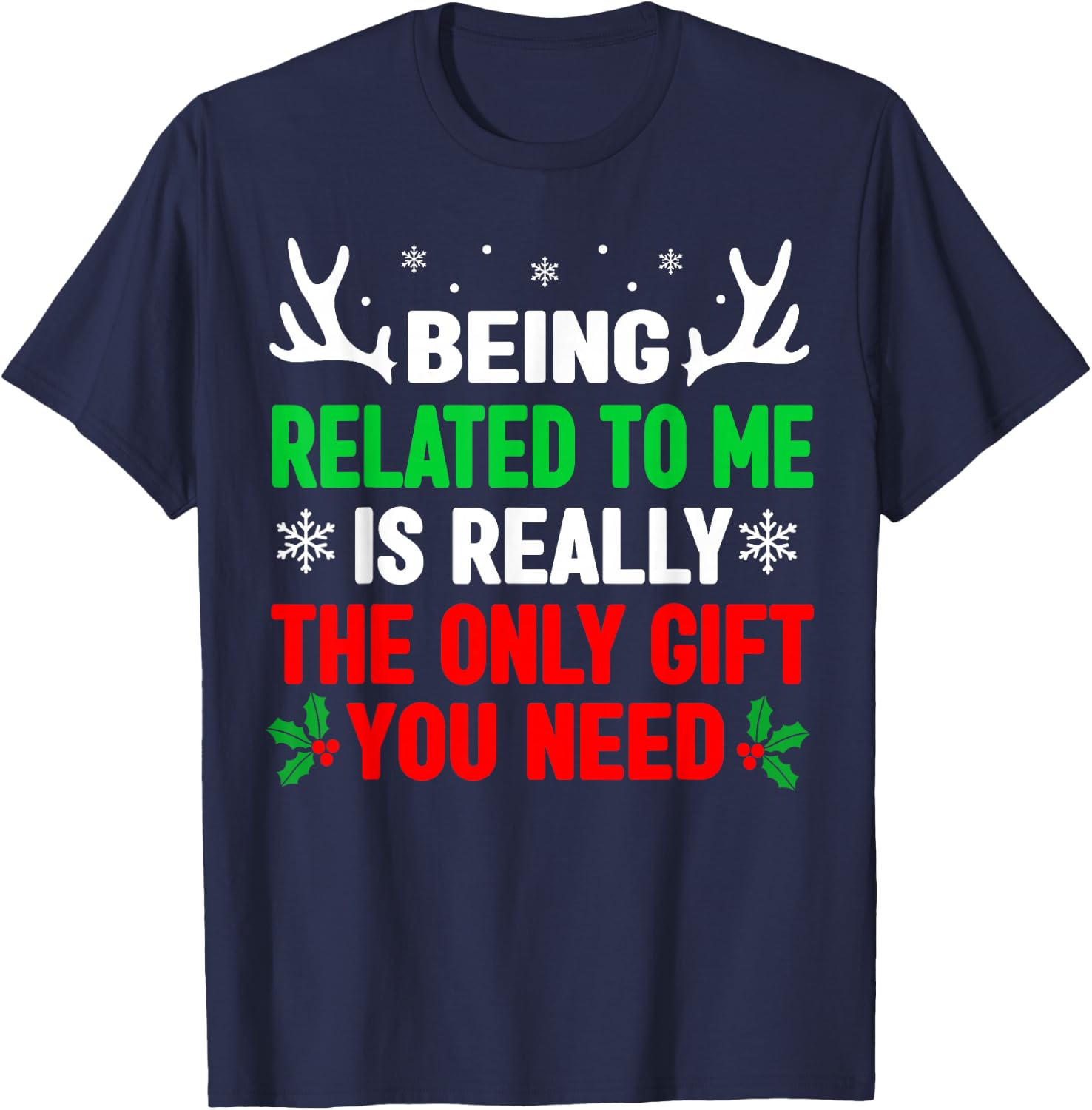 Being Related to Me Funny Christmas Shirts Women Men Family T-Shirt - T-Shirt | Navy