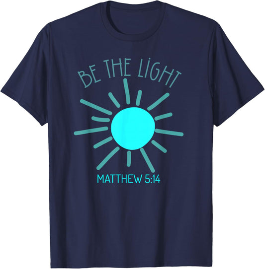 Be The Light Faith Religious Jesus Christian Men Women T-Shirt - T-Shirt | Navy