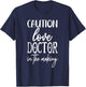Caution Love Doctor In The Making T-Shirt - T-Shirt | Navy