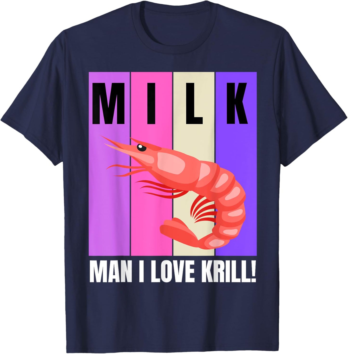 I Love Krill! Seaside Joke Fishing Pun Funny Krill T-Shirt - T-Shirt | Navy