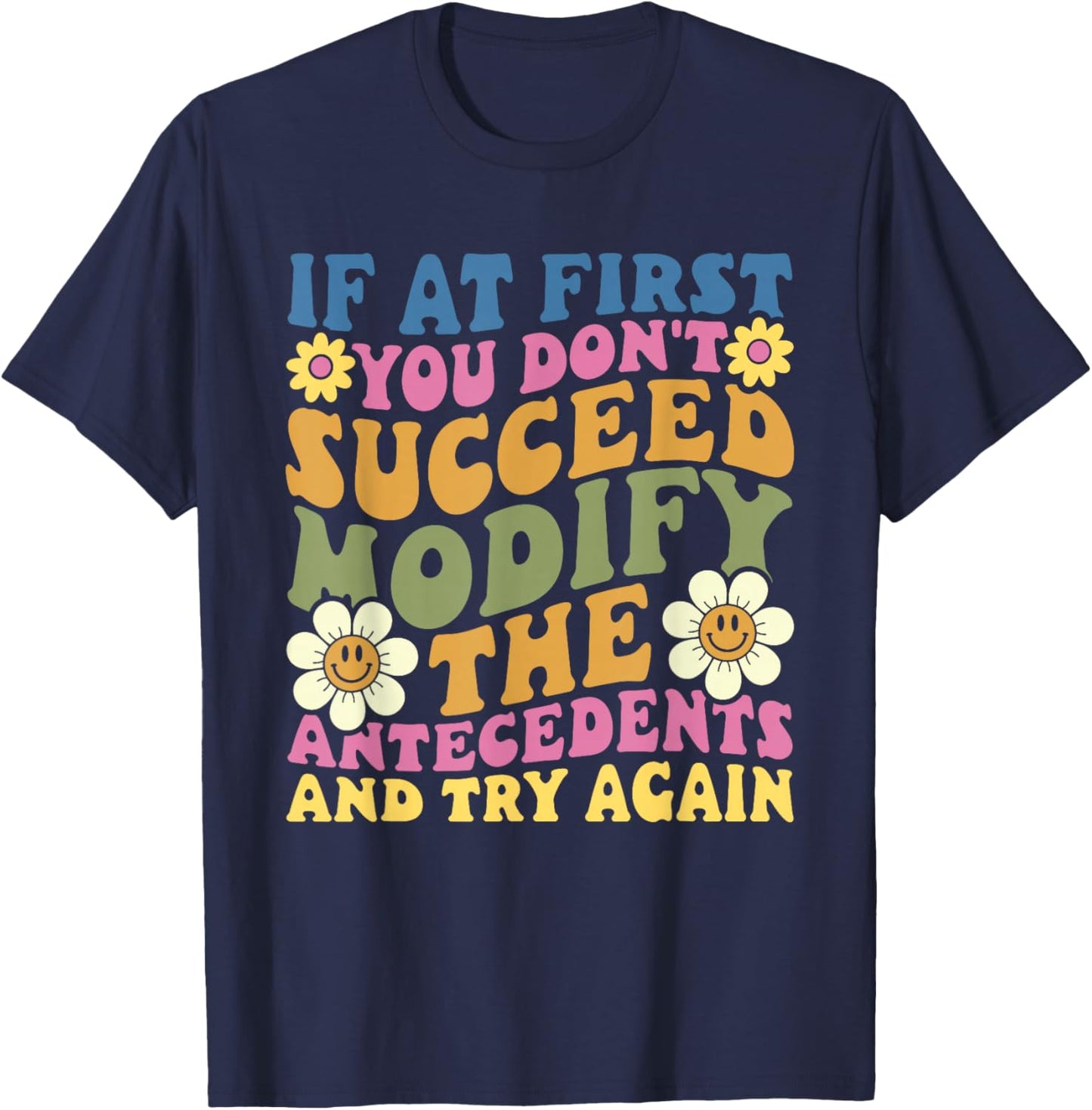 Funny If First You Don't Succeed ABA Therapist ABA Therapy T-Shirt - T-Shirt | Navy