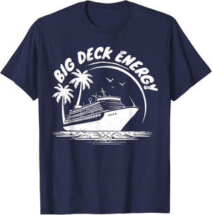 Big Deck Energy Funny Cruise Ship Travel Vacation Men T-Shirt - T-Shirt | Navy