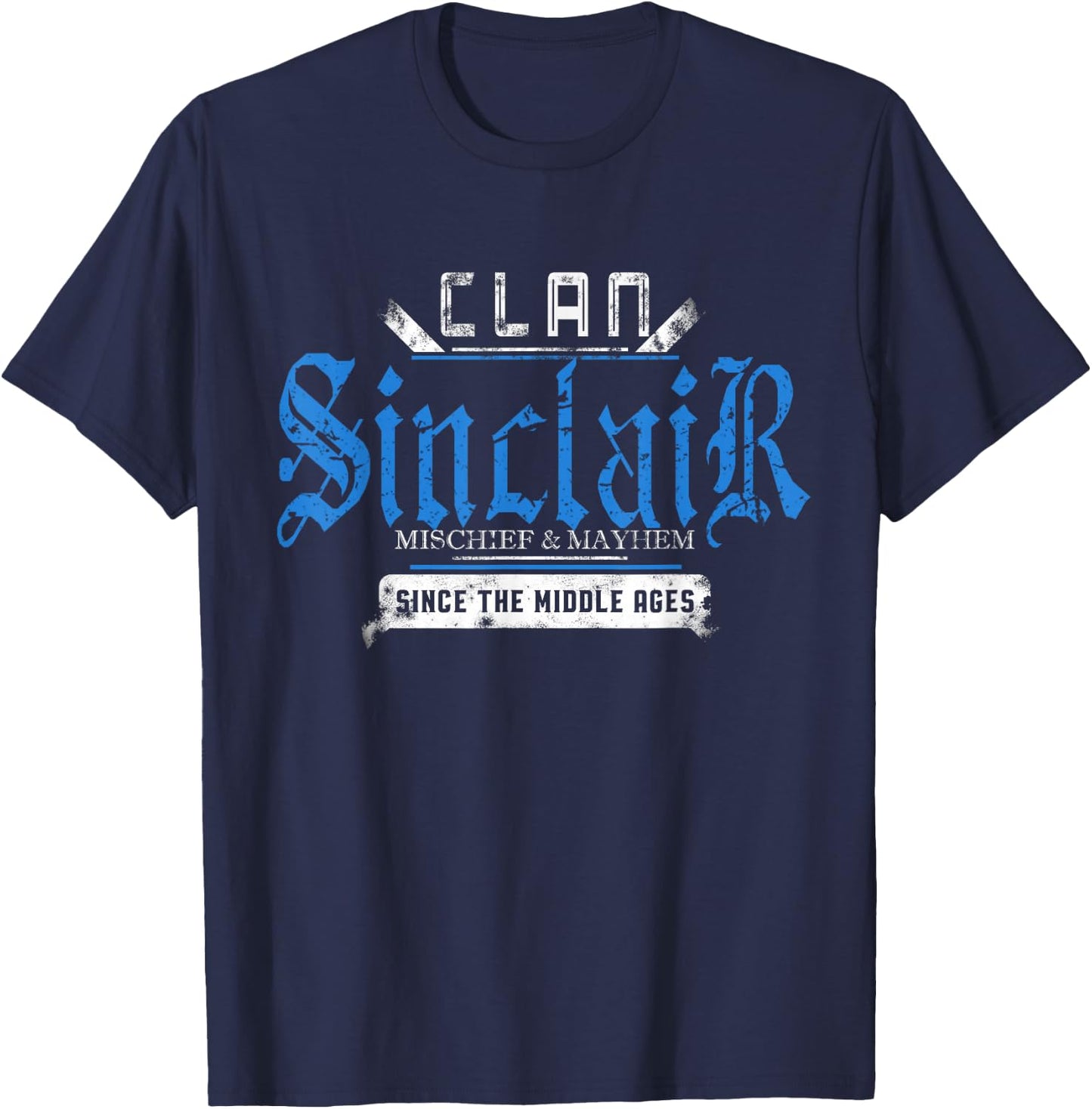 Clan Sinclair - Mischief and Mayhem Since The Middle Ages T-Shirt - T-Shirt | Navy