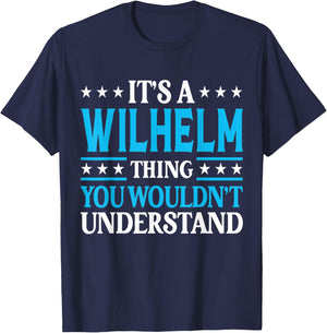 Wilhelm Thing Wouldn't Understand Personal Name Wilhelm T-Shirt - T-Shirt | Navy