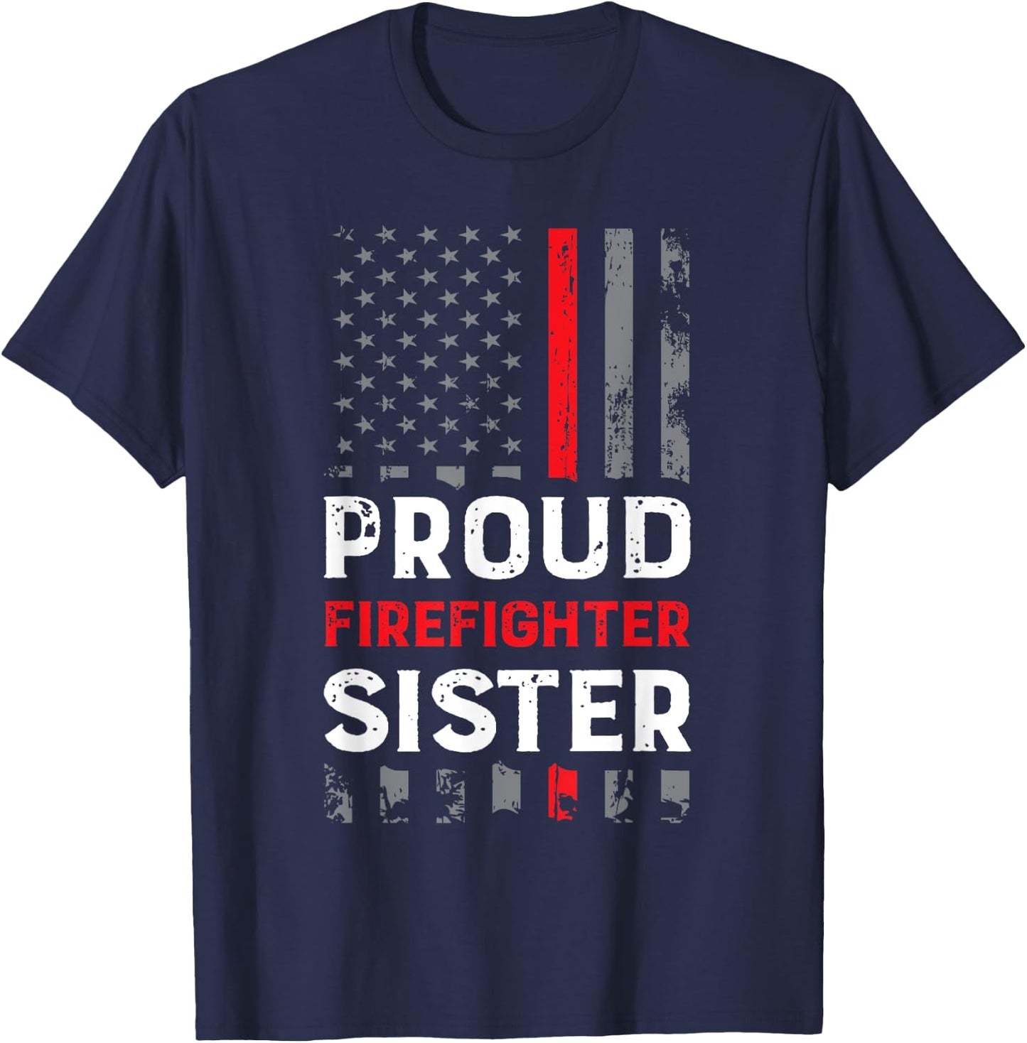 Proud Firefighter Sister Shirt for Support of Sister Brother T-Shirt - T-Shirt | Navy