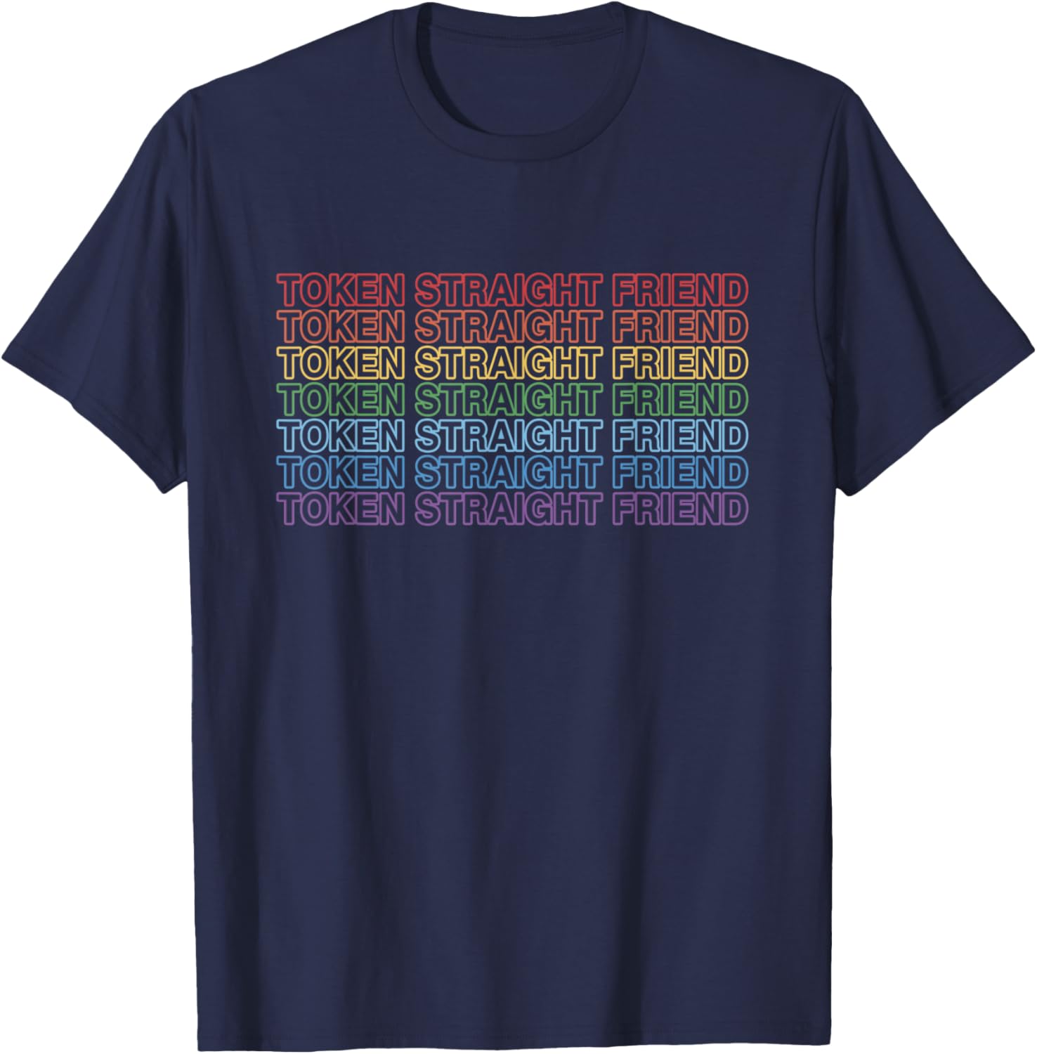 Token Straight Friend Funny Slang Queer Ally Gay Pride Stuff T-Shirt - T-Shirt | Navy
