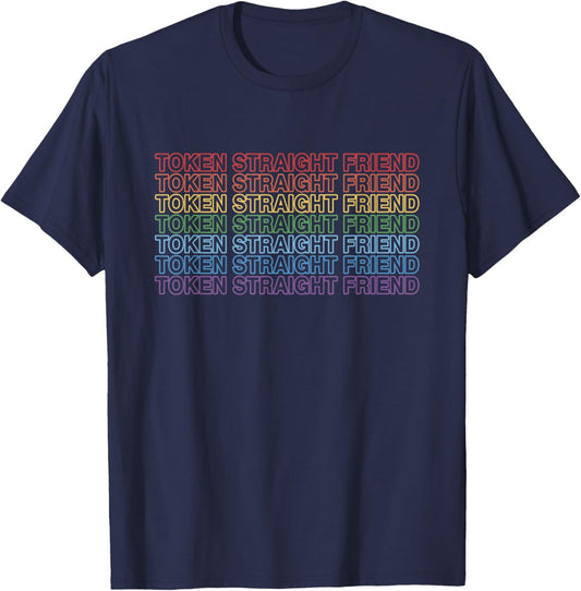 Token Straight Friend Funny Slang Queer Ally Gay Pride Stuff T-Shirt - T-Shirt | Navy