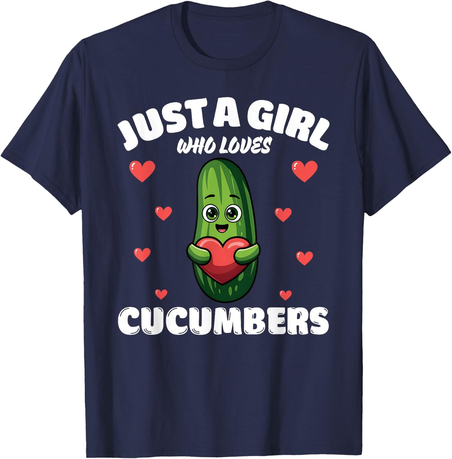 Just A Girl Who Loves Cucumbers, Cucumber Lover T-Shirt - T-Shirt | Navy