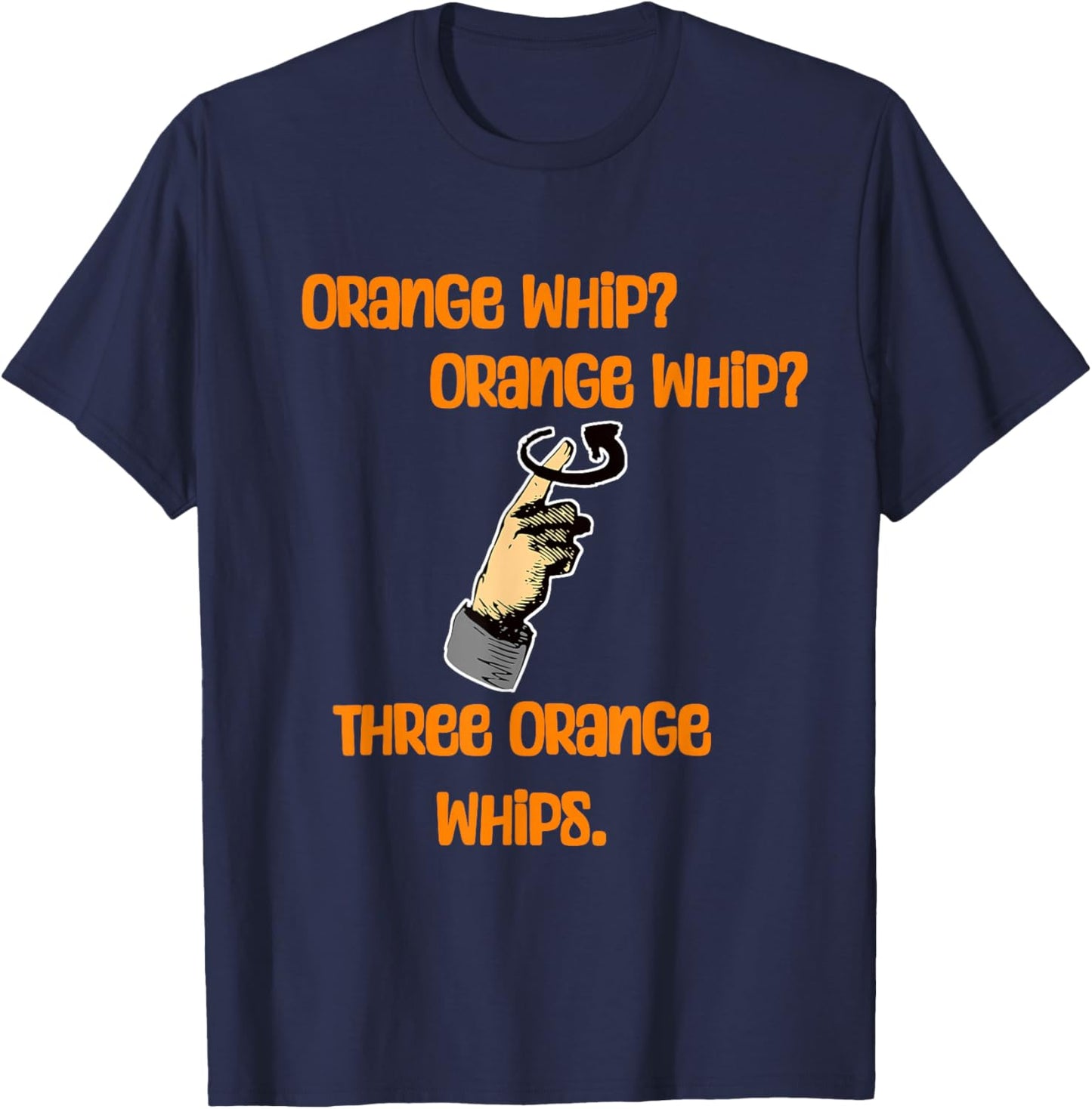 Three Orange Whips For The State Troopers Chasing The Blues T-Shirt - T-Shirt | Navy