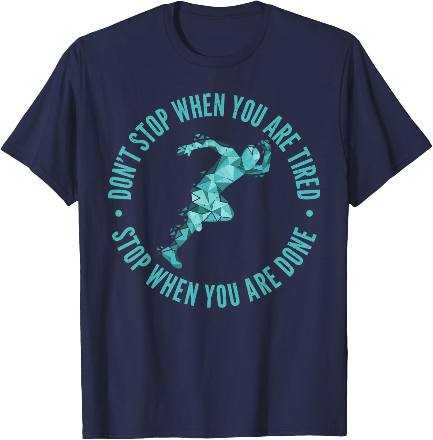 Dont Stop when you are tired stop when you are done Marathon T-Shirt - T-Shirt | Navy