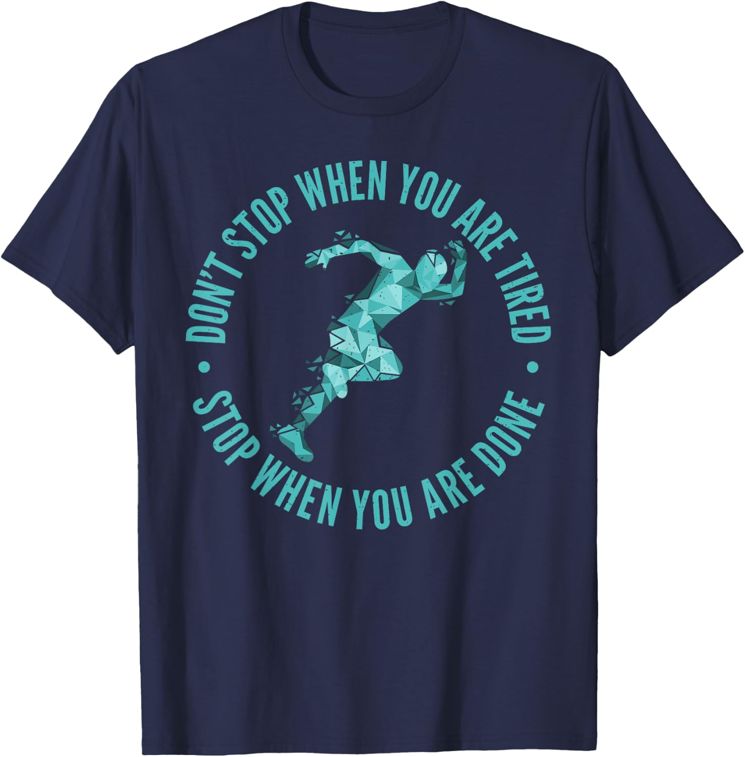 Dont Stop when you are tired stop when you are done Marathon T-Shirt - T-Shirt | Navy