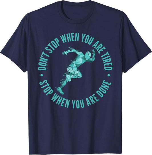 Dont Stop when you are tired stop when you are done Marathon T-Shirt - T-Shirt | Navy