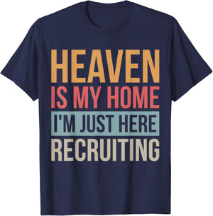 Heaven Is My Home I'm Just Here Recruiting T-Shirt - T-Shirt | Navy