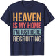 Heaven Is My Home I'm Just Here Recruiting T-Shirt - T-Shirt | Navy