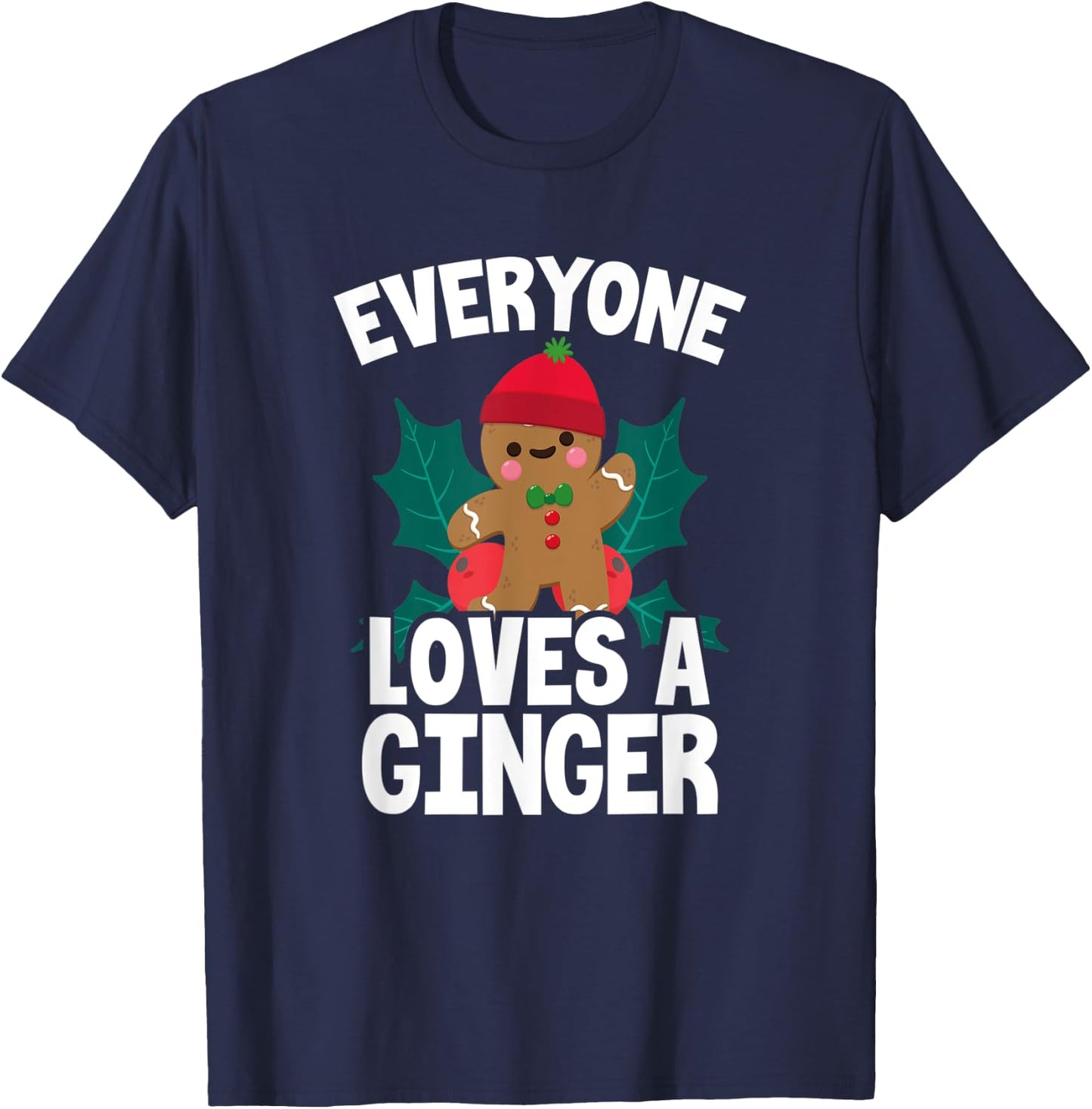 Everyone Loves A Ginger Christmas Gingerbread Man Cookie T-Shirt - T-Shirt | Navy