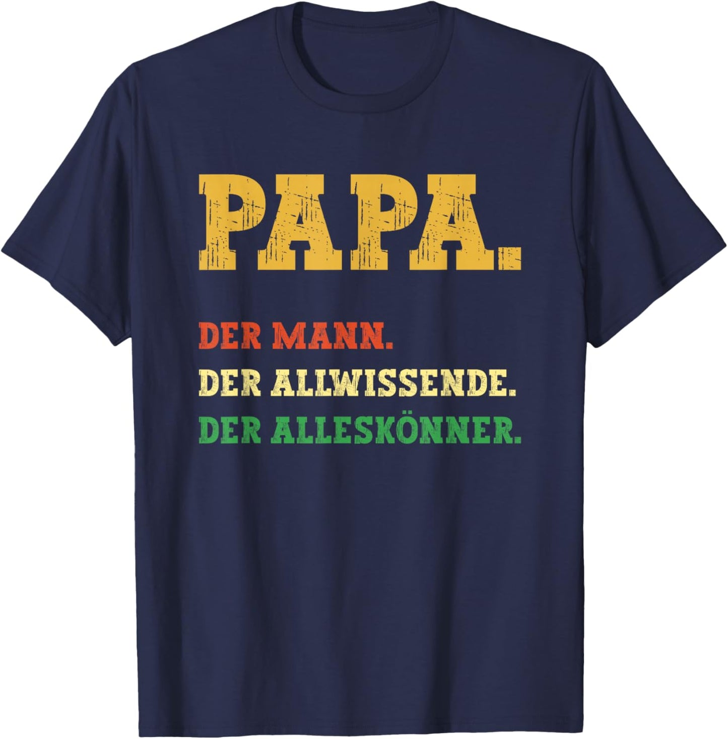 Papa Der Mann - Vater Dad Geburtstag - Sprüche Männer lustig T-Shirt - T-Shirt | Navy