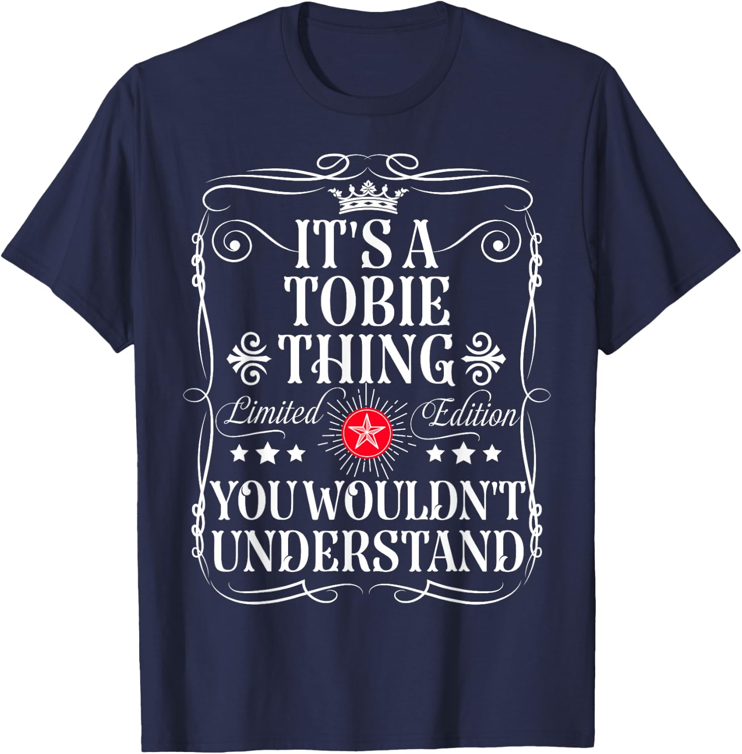 Tobie Name Its A Tobie Thing You Wouldn't Understand T-Shirt - T-Shirt | Navy