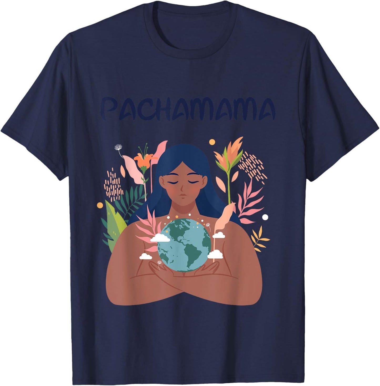 Pachamama Mother Earth Nature Environmentalist Latino Gaia T-Shirt - T-Shirt | Navy