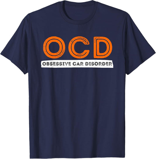 OCD Obsessive Car Disorder - Funny Car Lover Gift T-Shirt - T-Shirt | Navy