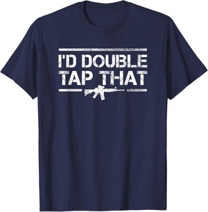 Id Double Tap That - Funny Gun Owner Pro Guns AR 15 T-Shirt - T-Shirt | Navy