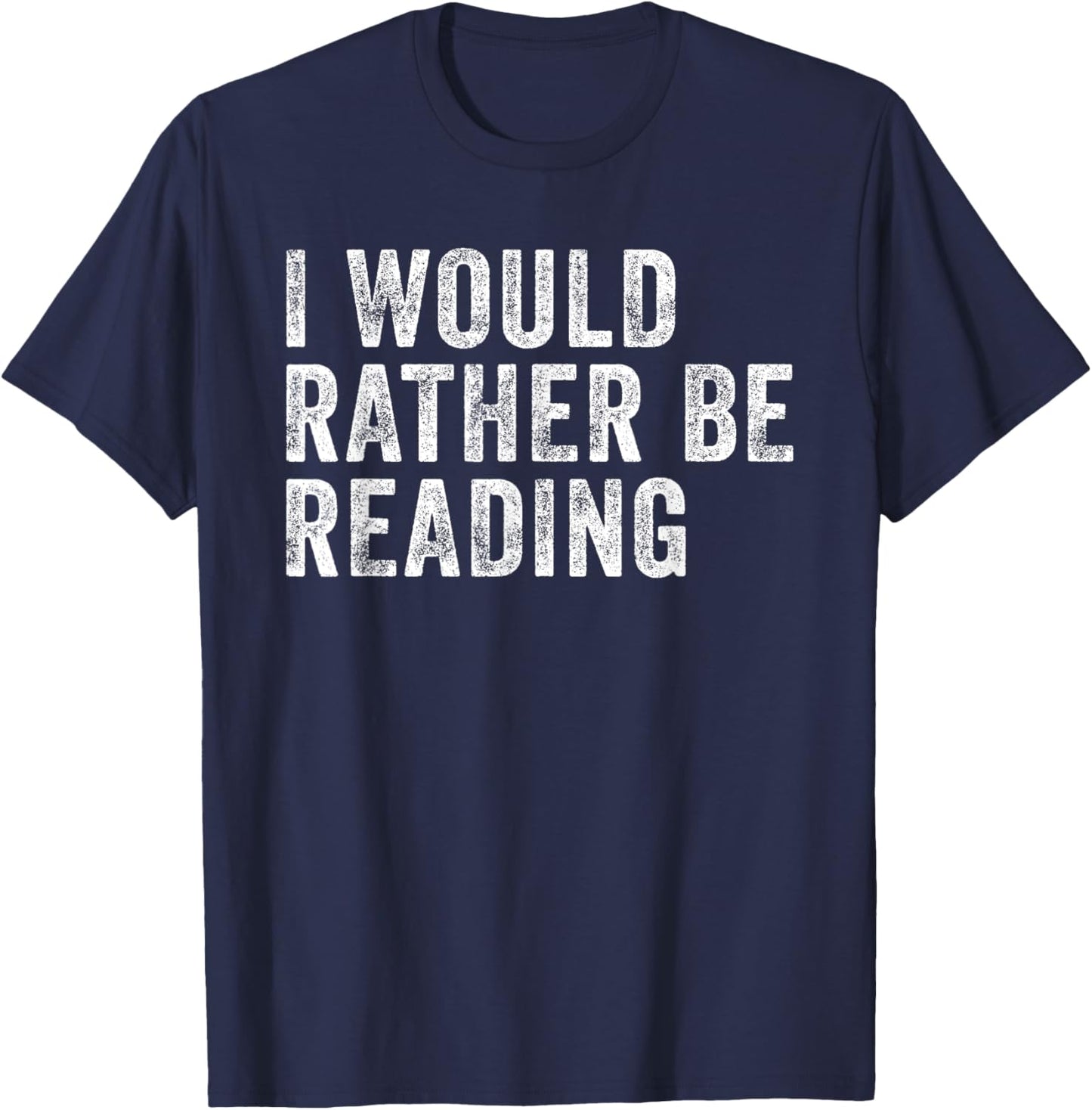 I would rathe be reading Shirt Booknerd Bookworm T-Shirt - T-Shirt | Navy