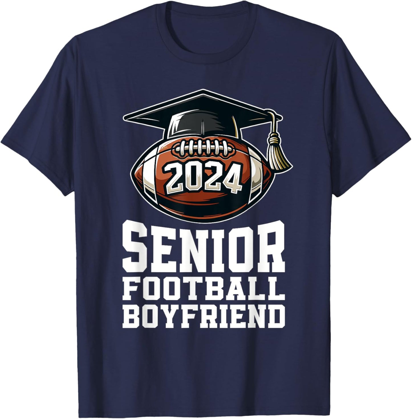 Class of 2024 Graduation Senior Football Boyfriend 2024 T-Shirt - T-Shirt | Navy