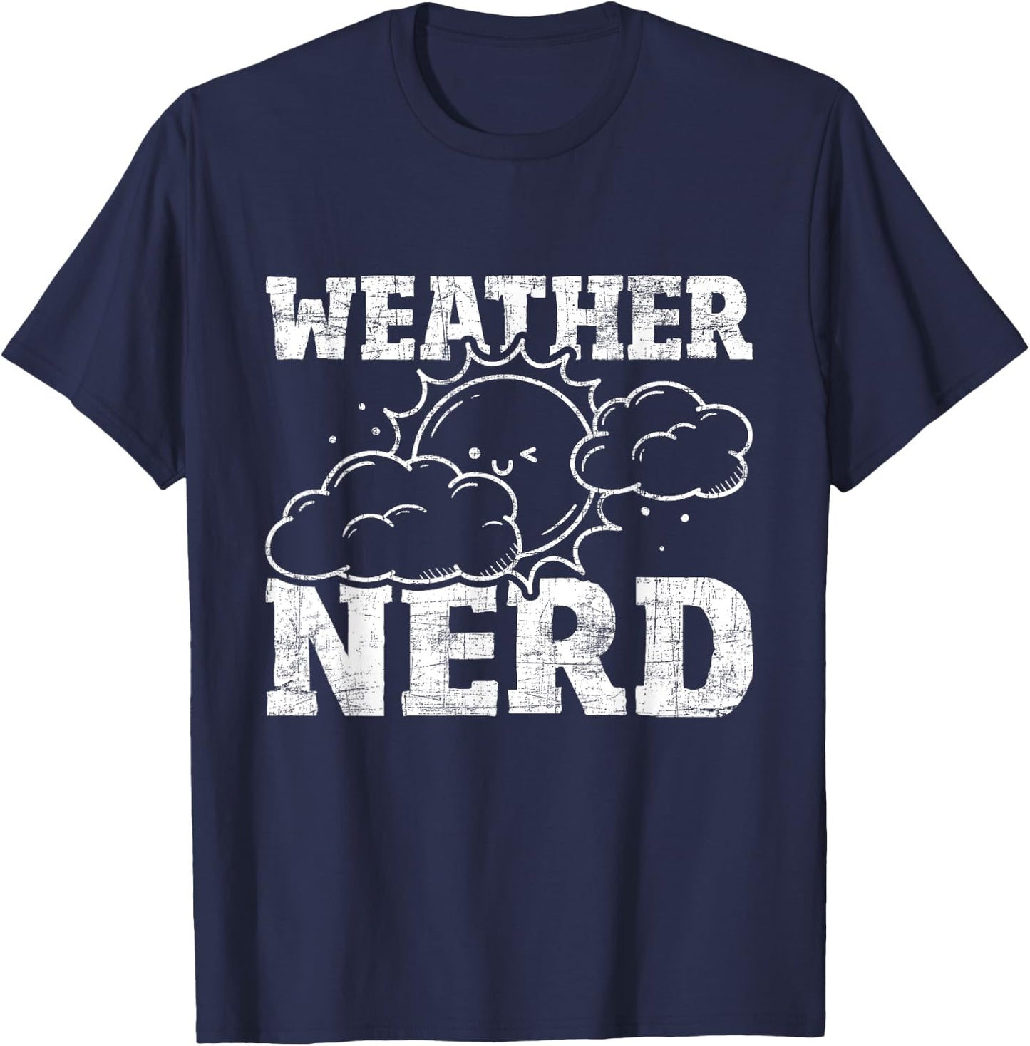 Weather Nerd - Meteorologist Meteorology Weather Forecaster T-Shirt - T-Shirt | Navy