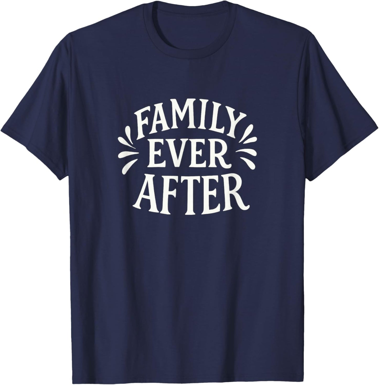 Family Ever After T-Shirt - T-Shirt | Navy
