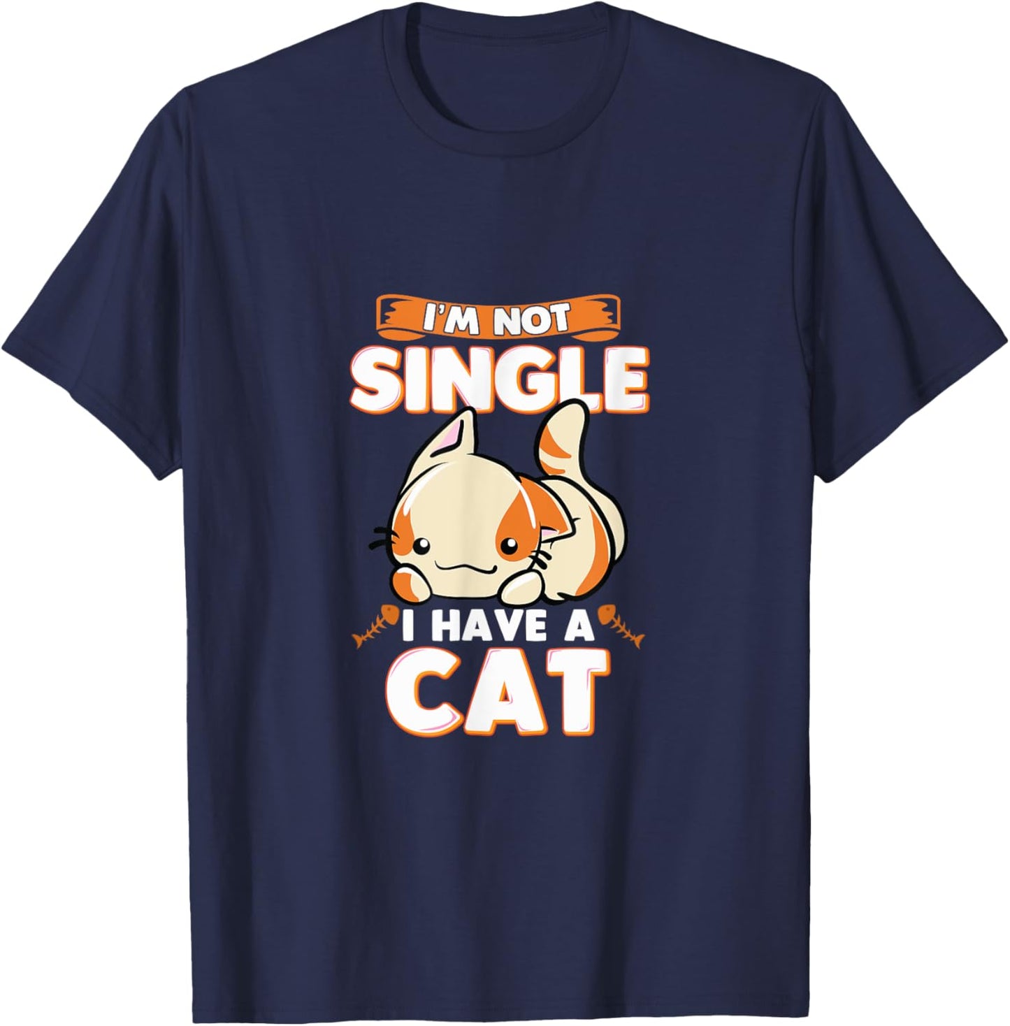 I'm not single, I have a cat - Cute T-Shirt - T-Shirt | Navy