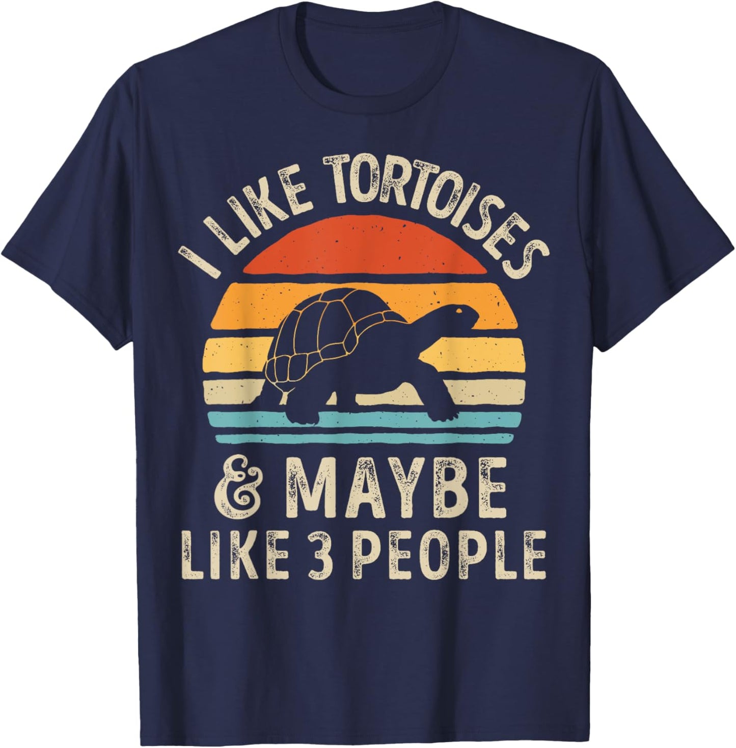 I Like Tortoises and Maybe 3 People Tortoise Turtle Reptile T-Shirt - T-Shirt | Navy