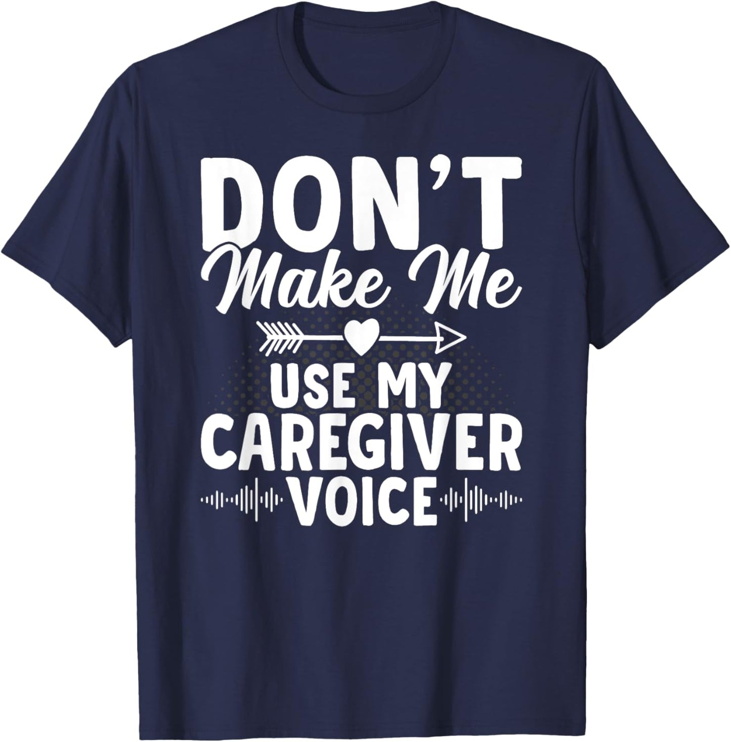 Caregiver Voice Caregiving Nursing Expert Nurse Caretaker T-Shirt - T-Shirt | Navy