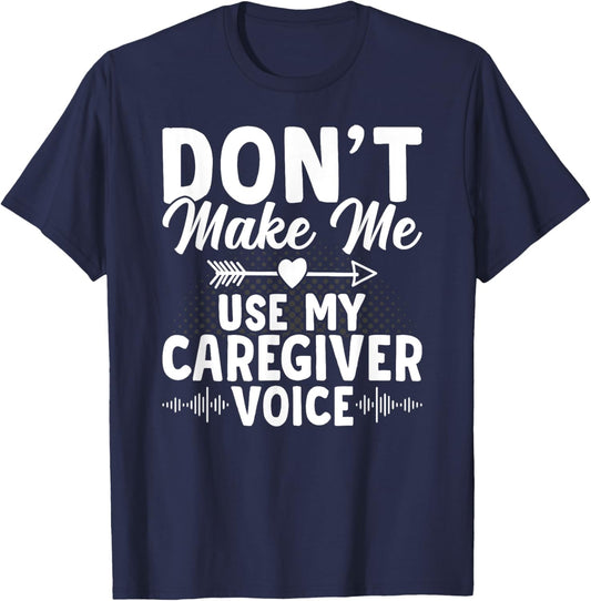 Caregiver Voice Caregiving Nursing Expert Nurse Caretaker T-Shirt - T-Shirt | Navy