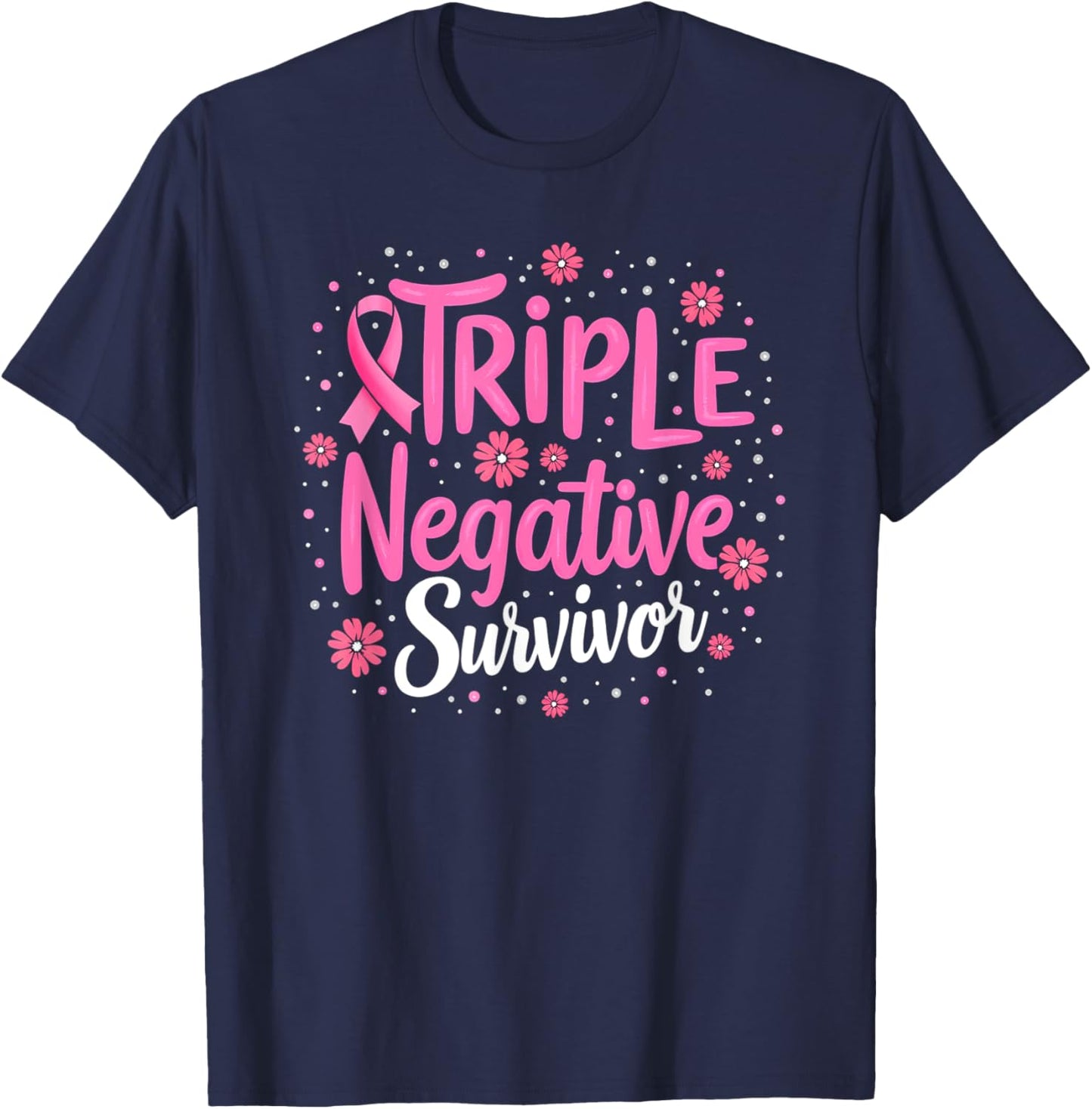 Pink Ribbon Triple Negative Warrior Breast Cancer Survivor T-Shirt - T-Shirt | Navy