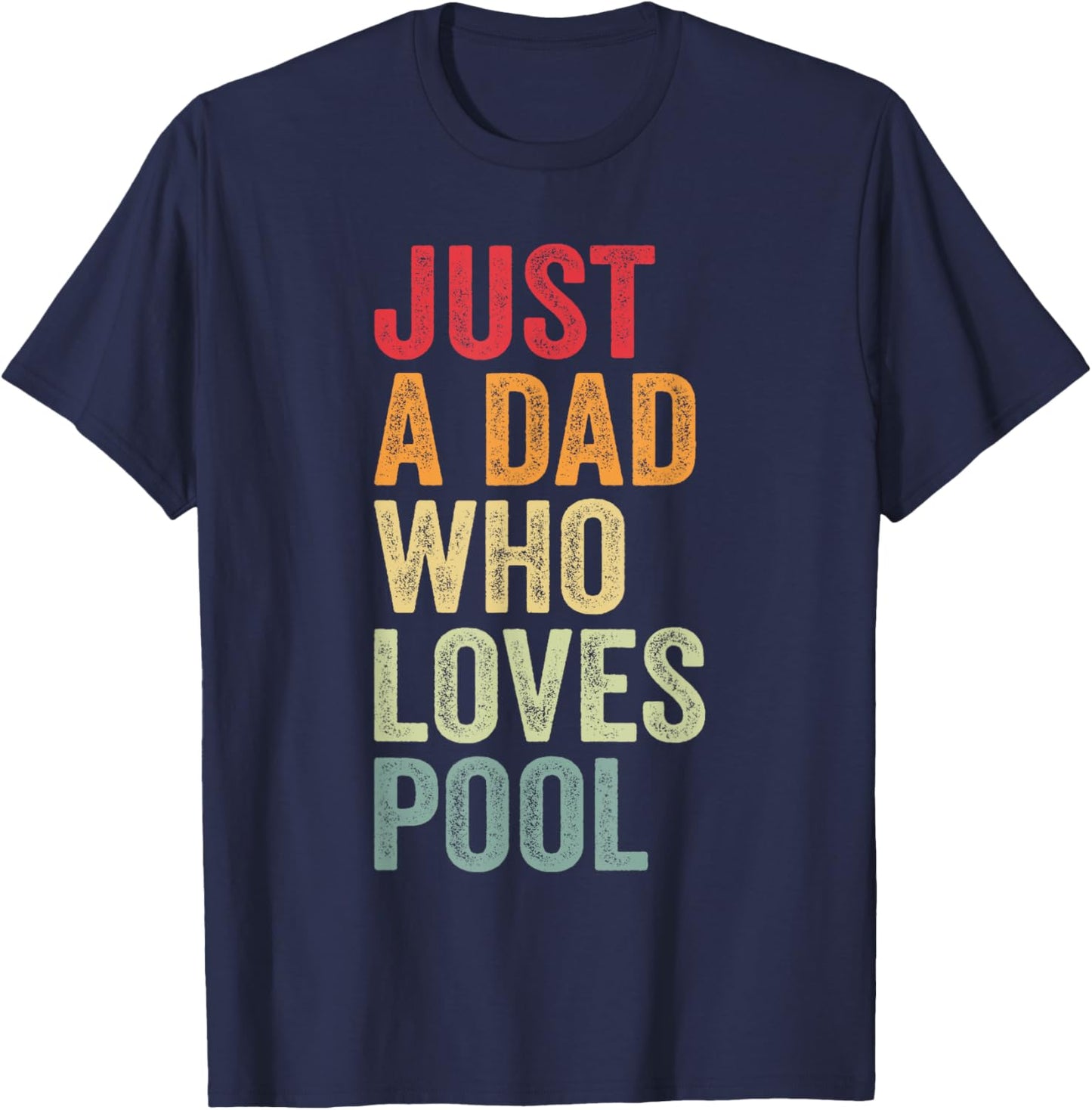 Just a Dad Who Loves Pool, Billiard Dad Pool Dad T-Shirt - T-Shirt | Navy