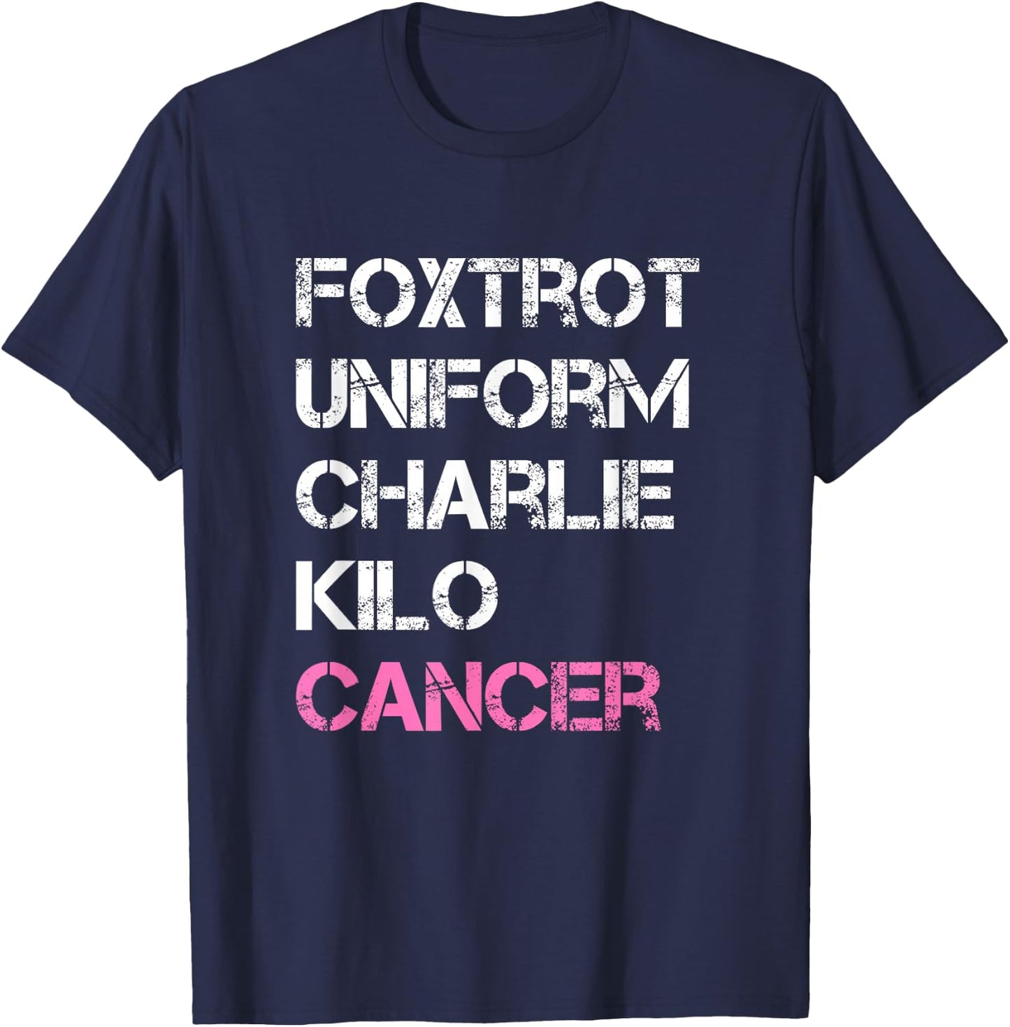 Foxtrot Uniform Charlie Kilo, Fuck Breast Cancer T-Shirt - T-Shirt | Navy