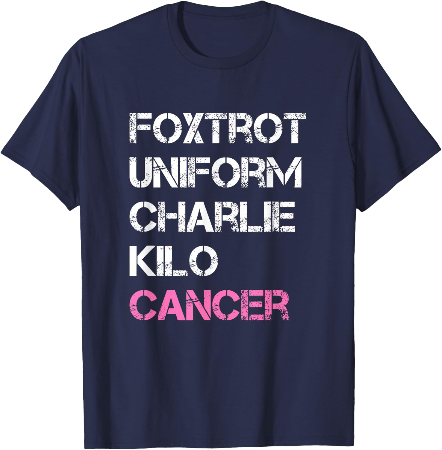 Foxtrot Uniform Charlie Kilo, Fuck Breast Cancer T-Shirt - T-Shirt | Navy