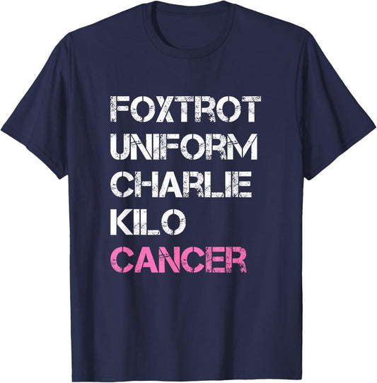Foxtrot Uniform Charlie Kilo, Fuck Breast Cancer T-Shirt - T-Shirt | Navy