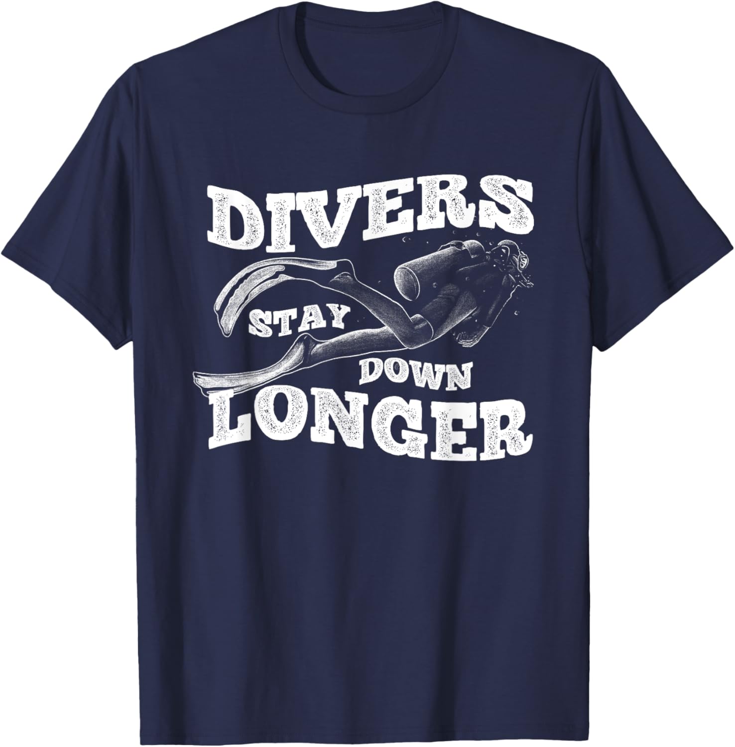Scuba Diving Diver Water Lover Ocean Stay Down Longer T-Shirt - T-Shirt | Navy