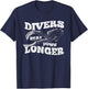 Scuba Diving Diver Water Lover Ocean Stay Down Longer T-Shirt - T-Shirt | Navy