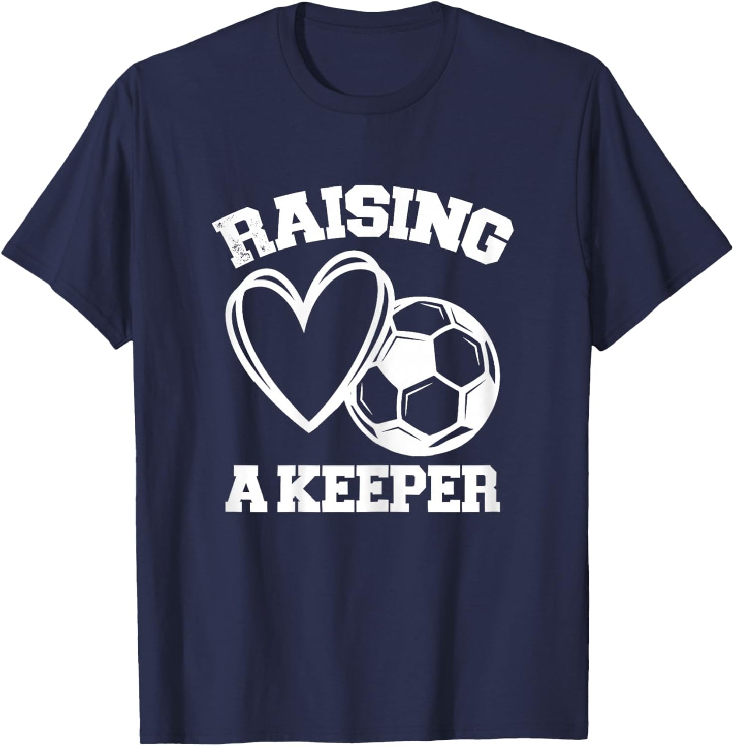 Raising A Keeper Goalie Soccer Goalkeeper's Mom Mother T-Shirt - T-Shirt | Navy