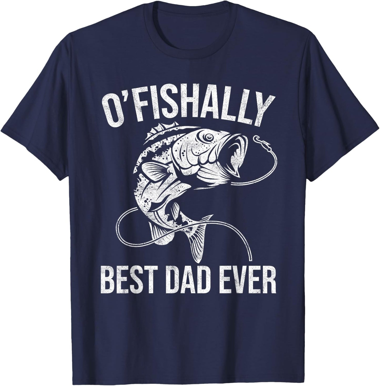 OFishally Best Dad Ever - Funny Fishing Fathers Day T-Shirt - T-Shirt | Navy
