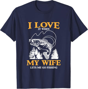 Funny I Love It When My Wife Lets Me Go Fishing T-Shirt - T-Shirt | Navy