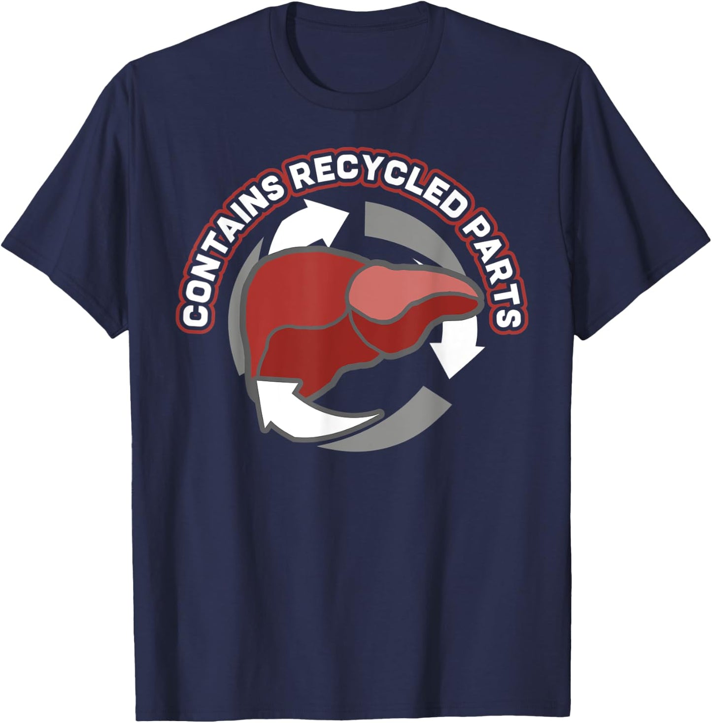 Contains Recycled Parts Liver Transplant Survivor designs T-Shirt - T-Shirt | Navy