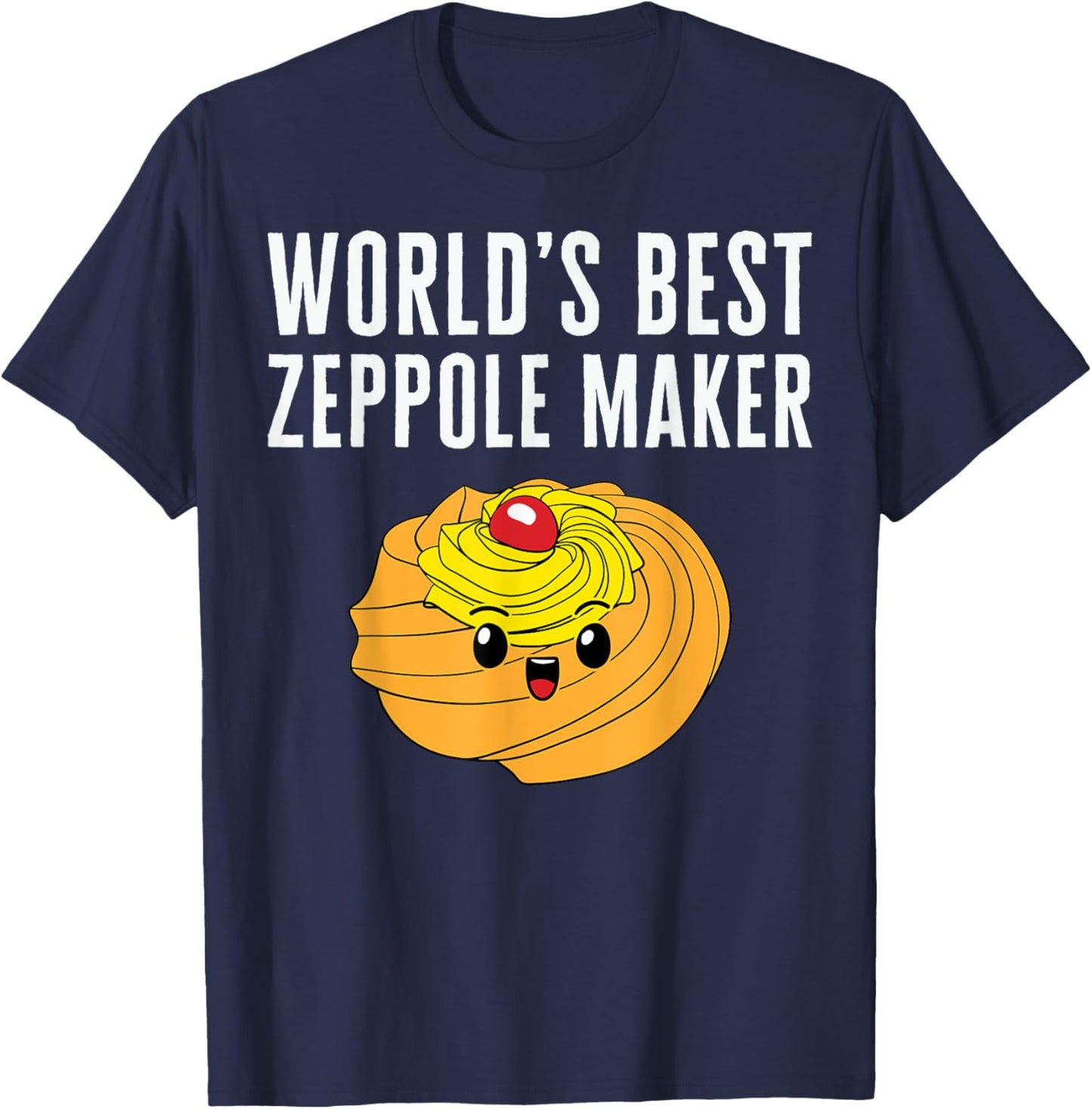 Saint Joseph's Day World's Best Zeppole Maker Italian Pastry T-Shirt - T-Shirt | Navy